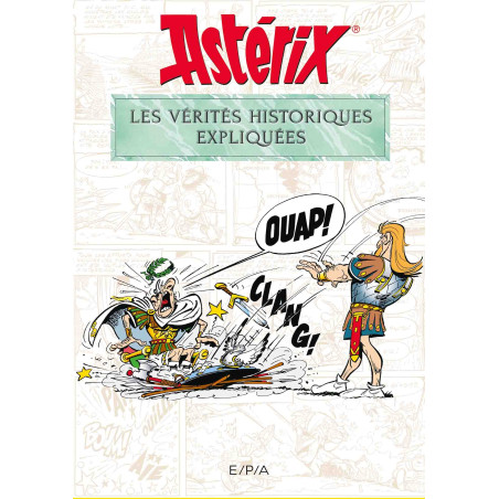 Astérix - Les vérités historiques expliquées